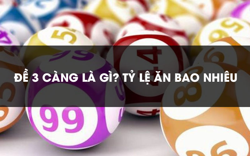 Tìm hiểu về mức ăn tiền khi chơi đề 3 càng
