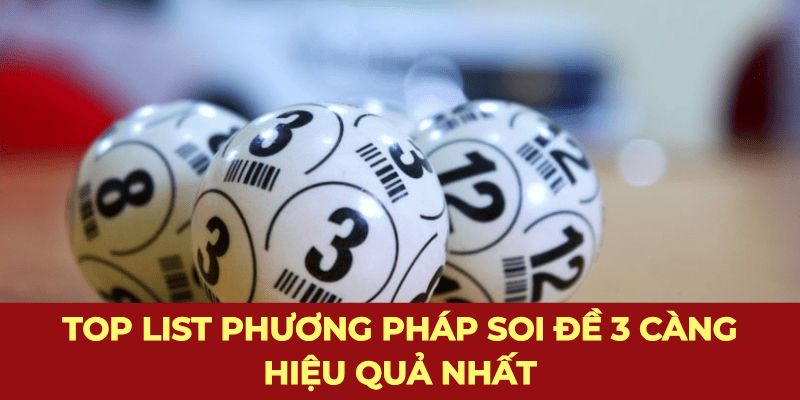 Nắm vững một số phương pháp soi cầu đề 3 càng chuẩn nhất